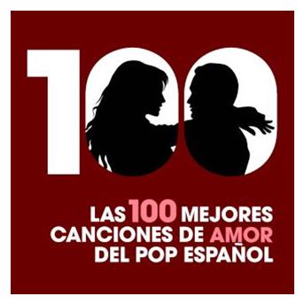 bordillo partido Democrático Aumentar Compilation - Las 100 mejores canciones de amor del Pop Español
